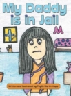 Image for My Daddy is in Jail