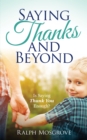 Image for Saying Thanks and Beyond: Is Saying Thank You Enough?