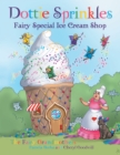 Image for Dottie Sprinkles: Fairy Special Ice Cream Shop