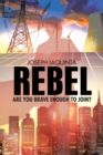Image for Rebel : Are You Brave Enough to Join?