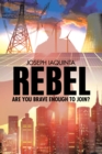Image for Rebel: Are You Brave Enough to Join?