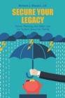 Image for Secure Your Legacy : Estate Planning and Elder Law for Today&#39;s American Family