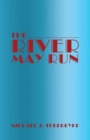 Image for The River May Run