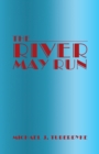Image for River May Run