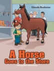 Image for Horse Goes to the Store: Johnny Bob Adventures
