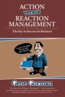 Image for Action Versus Reaction Management: The Key to Success in Business