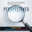 Image for Everything Beautiful : Perspectives for Your Daily Life