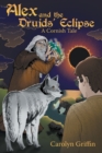 Image for Alex and the Druids&#39; Eclipse: A Cornish Tale
