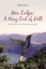 Image for Mea Culpa: a Way out of Hell: Land of the Hummingbird