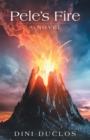 Image for Pele&#39;S Fire: A Novel