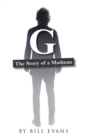 Image for G: The Story of a Madman