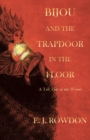 Image for Bijou and the Trapdoor in the Floor: A Tall Tale of the Wood