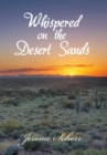 Image for Whispered on the Desert Sands
