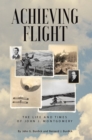Image for Achieving Flight: The Life and Times of John J. Montgomery