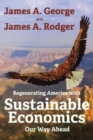 Image for Regenerating America with Sustainable Economics : Our Way Ahead