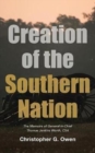 Image for Creation of the Southern Nation : The Memoirs of General-in-Chief Thomas Jenkins Worth, CSA