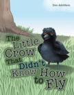 Image for Little Crow That Didn&#39;T Know How to Fly