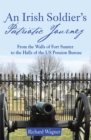 Image for Irish Soldier&#39;S Patriotic Journey: From the Walls of Fort Sumter to the Halls of the Us Pension Bureau