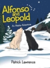 Image for Alfonso and Leopold : An Alaska Adventure