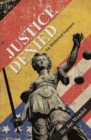 Image for Justice Denied: An Historical Sojourn