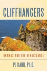 Image for Cliffhangers: Dramas and the Renaissance