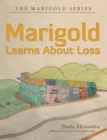 Image for Marigold Learns About Loss: The Marigold Series