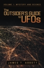Image for Outsider&#39;S Guide to Ufos: Volume 1: Mystery and Science
