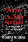 Image for Murder at the La Jolla Apogee: A Bishop Bone Murder Mystery
