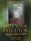Image for Help Your Executor Before You Leave: The Book You Didn&#39;T Know You Needed
