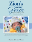 Image for Zion&#39;S Saving Grace: A Journey of Fear to Faith, Heartbreak to Hope