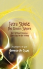 Image for Tetra Shield : the Dream Sphere: For Without Dreams There Can Be No Vision