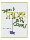 Image for There&#39;S a Spider in My Closet!