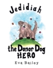 Image for Jedidiah the Donor Dog Hero