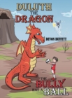 Image for Duluth the Dragon : The Bully Has a Ball
