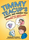 Image for Timmy Teacup&#39;S Terrific and Terrible Tale