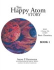 Image for The Happy Atom Story : Read a Fantasy Tale Learn Basic Chemistry Book 1