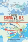 Image for China Vs. U.S. : A Political Analysis of U.S.-China Competition, a Police State Vs. a Democracy