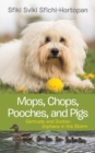 Image for Mops, Chops, Pooches, and Pigs