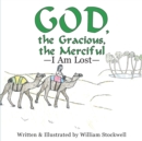 Image for God, the Gracious, the Merciful-I Am Lost