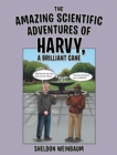 Image for Amazing Scientific Adventures Of Harvy, A Brilliant Cane