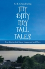 Image for Itty Bitty Tiny Tall Tales : True Stories That Never Happened and More