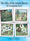 Image for The Tales of the Animal Heroes of Livingston Cove