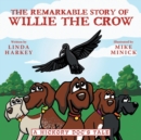 Image for The Remarkable Story of Willie the Crow : A Hickory Doc&#39;s Tale
