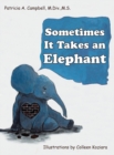 Image for Sometimes It Takes an Elephant