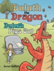 Image for Duluth the Dragon : Duluth Pigs Out