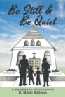 Image for Be Still &amp; Be Quiet