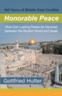 Image for 100 Years of Middle East Conflict - Honorable Peace: How Can Lasting Peace Be Secured Between the Muslim World and Israel