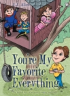 Image for You&#39;Re My Favorite Everything