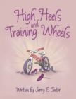 Image for High Heels and Training Wheels