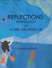 Image for Reflections: Anthology of a Girl Growing Up